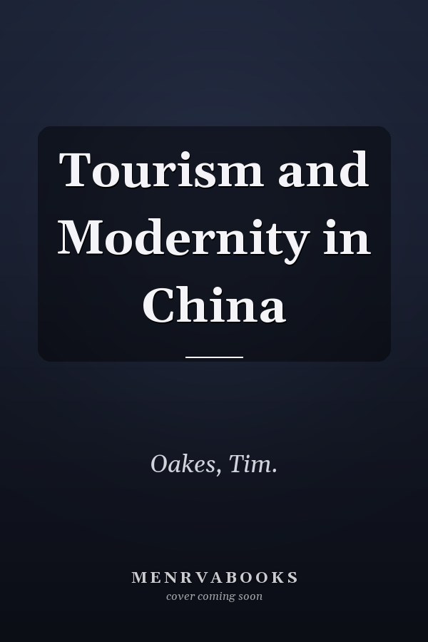Tourism and Modernity in China