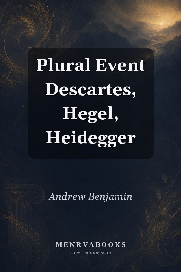 Plural Event Descartes, Hegel, Heidegger