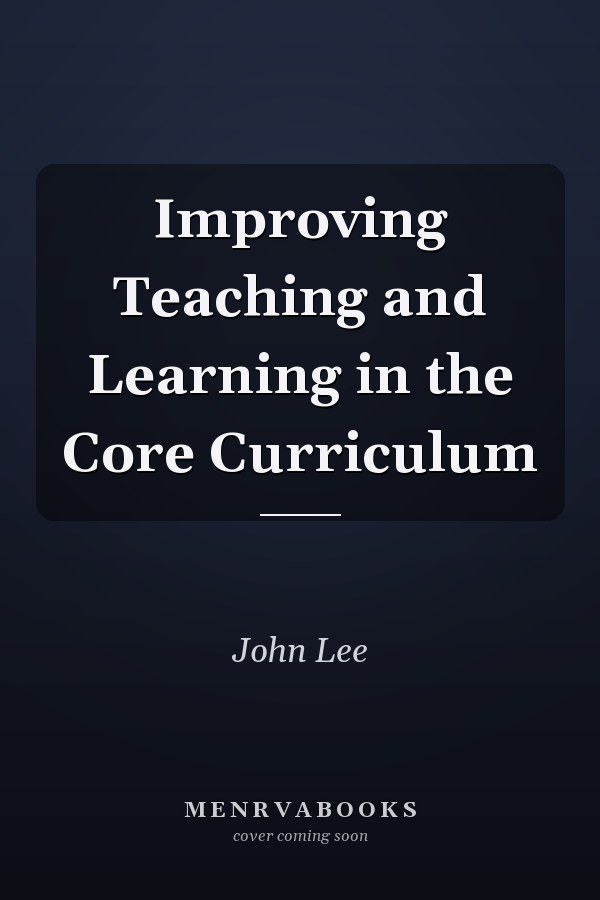 Improving Teaching and Learning in the Core Curriculum
