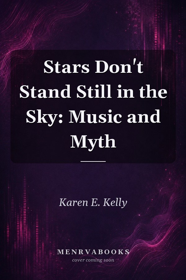 Stars Don't Stand Still in the Sky: Music and Myth