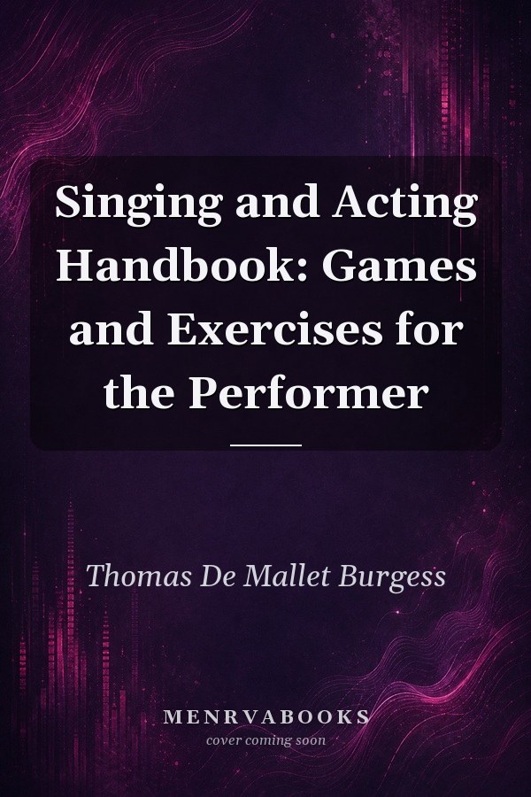 Singing and Acting Handbook: Games and Exercises for the Performer