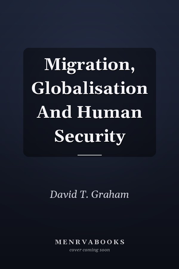 Migration, Globalisation and Human Security