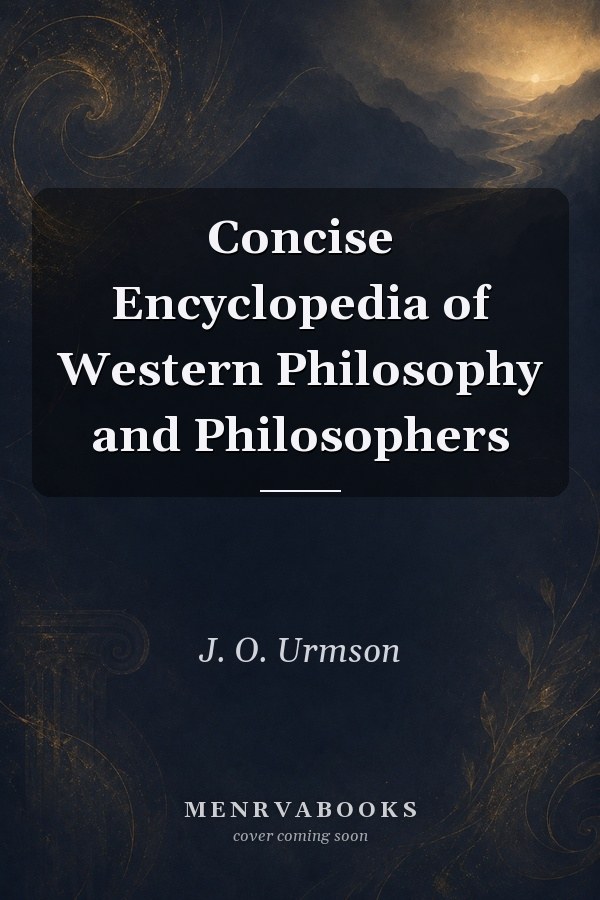 Concise Encyclopedia of Western Philosophy and Philosophers