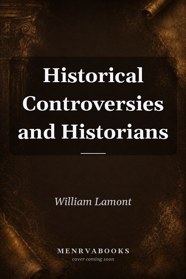 Historical Controversies and Historians