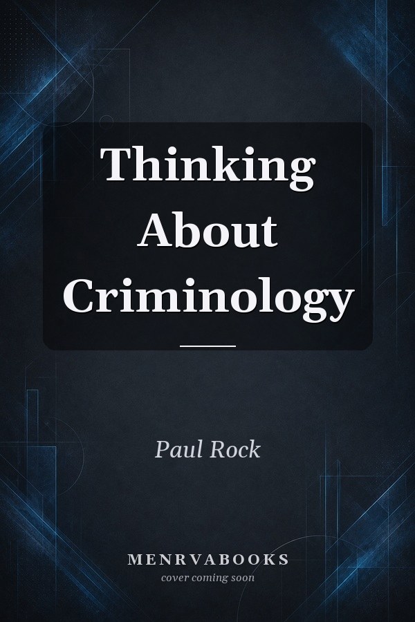 Thinking About Criminology