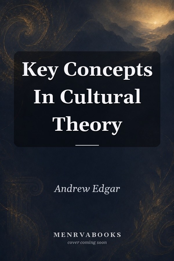 Key Concepts In Cultural Theory