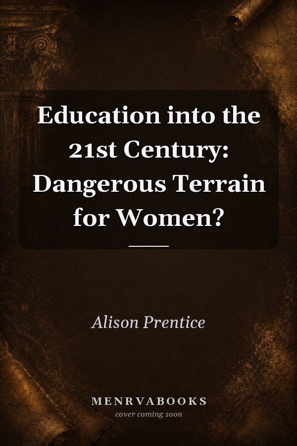 Education into the 21st Century: Dangerous Terrain for Women?