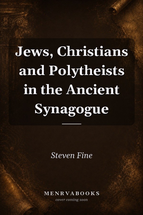 Jews, Christians and Polytheists in the Ancient Synagogue