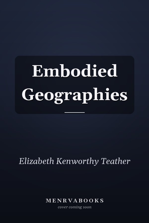 Embodied Geographies