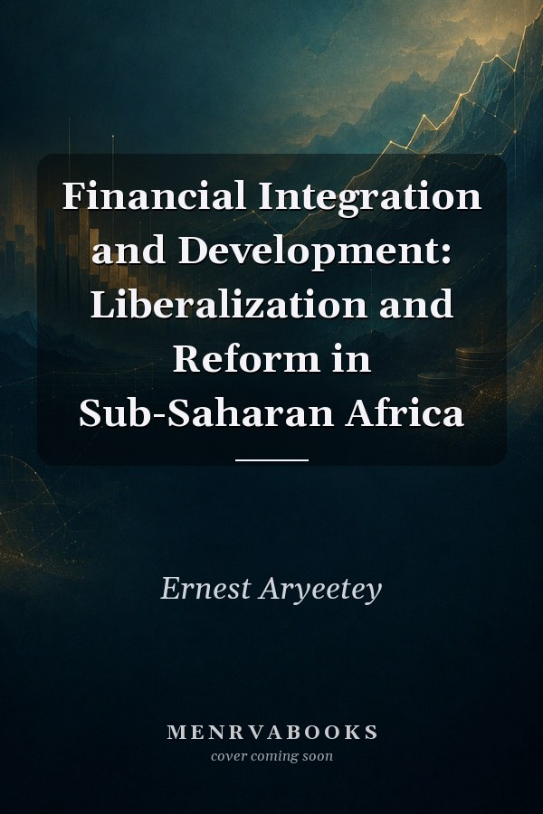 Financial Integration and Development: Liberalization and Reform in Sub-Saharan Africa