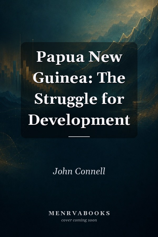Papua New Guinea: The Struggle for Development