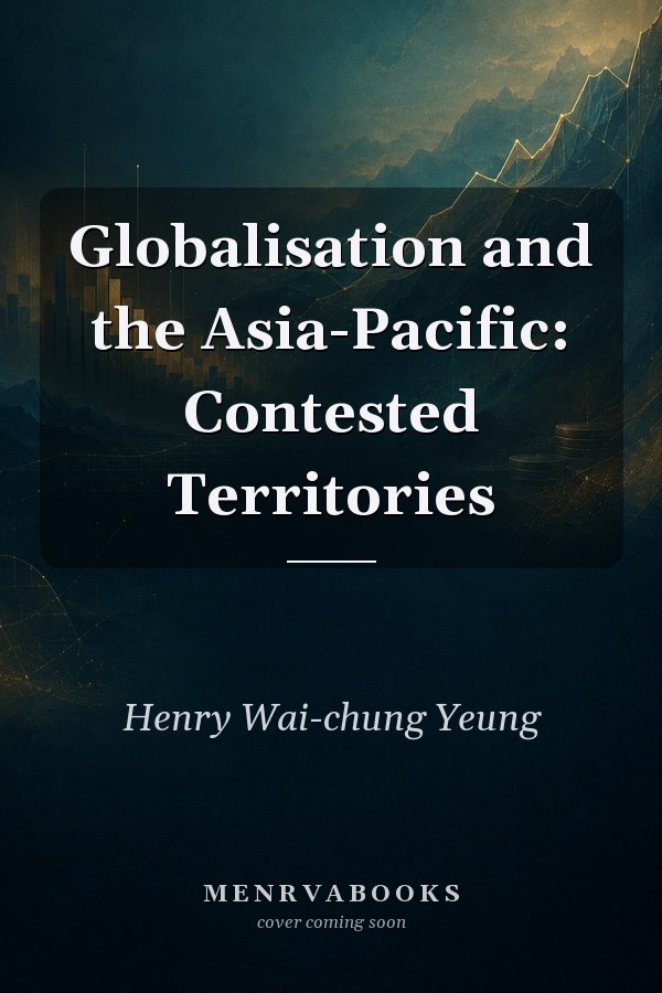 Globalisation and the Asia-Pacific: Contested Territories