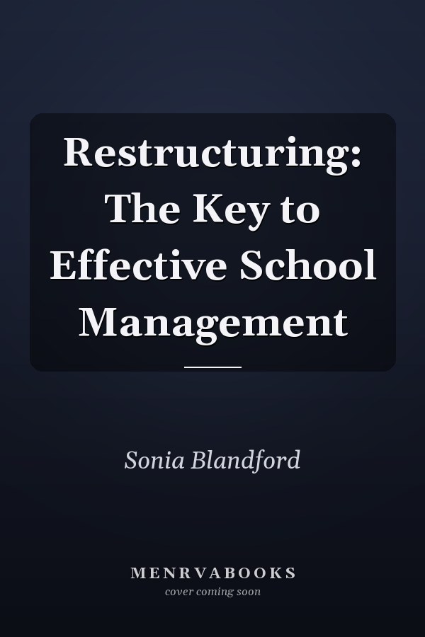 Restructuring: The Key to Effective School Management