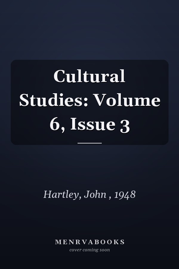 Cultural Studies: Volume 6, Issue 3