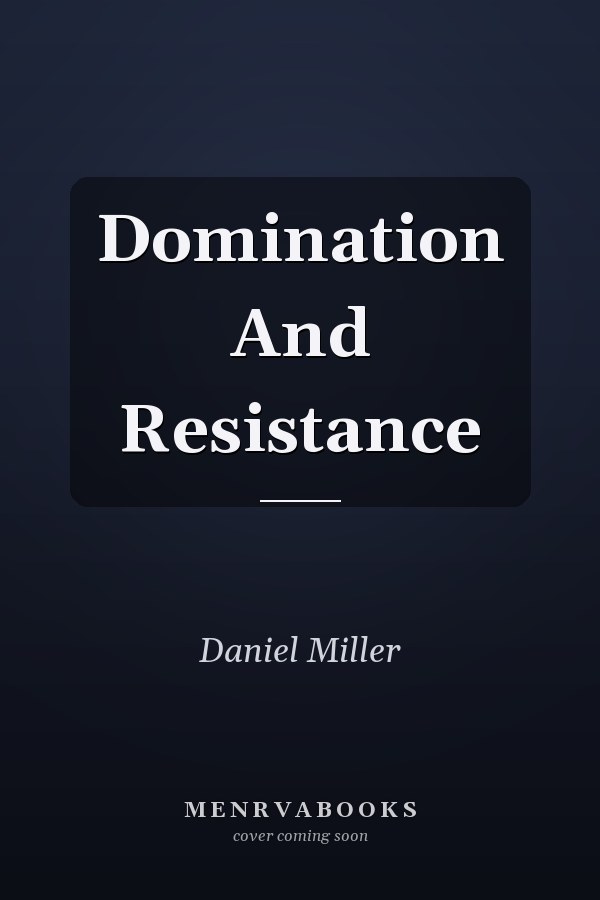 Domination and Resistance