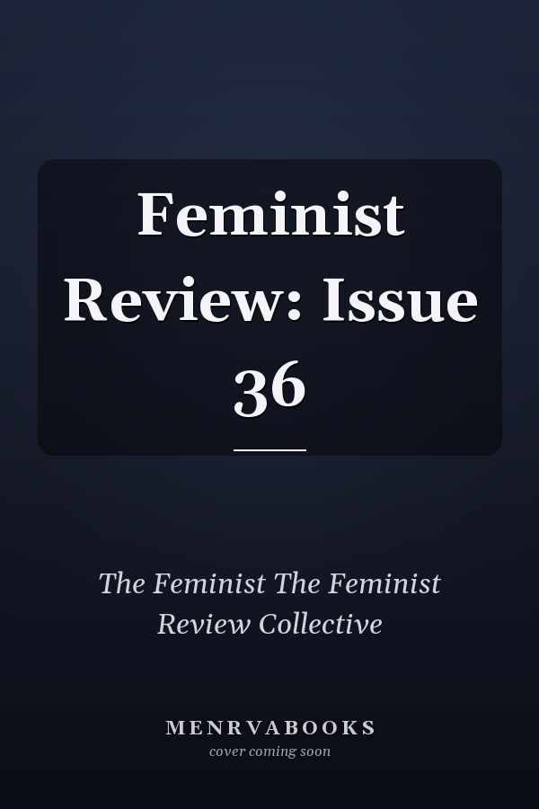 Feminist Review: Issue 36