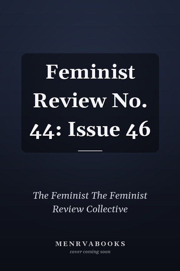 Feminist Review: Issue 46
