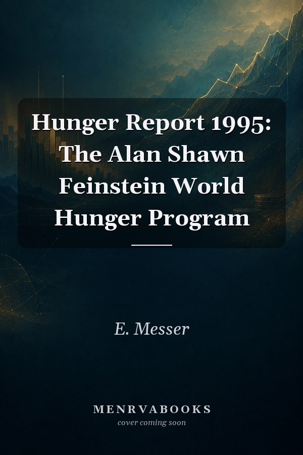 Hunger Report 1995: The Alan Shawn Feinstein World Hunger Program