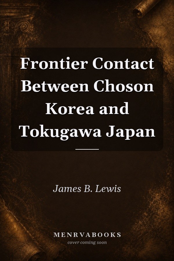 Frontier Contact Between Choson Korea and Tokugawa Japan