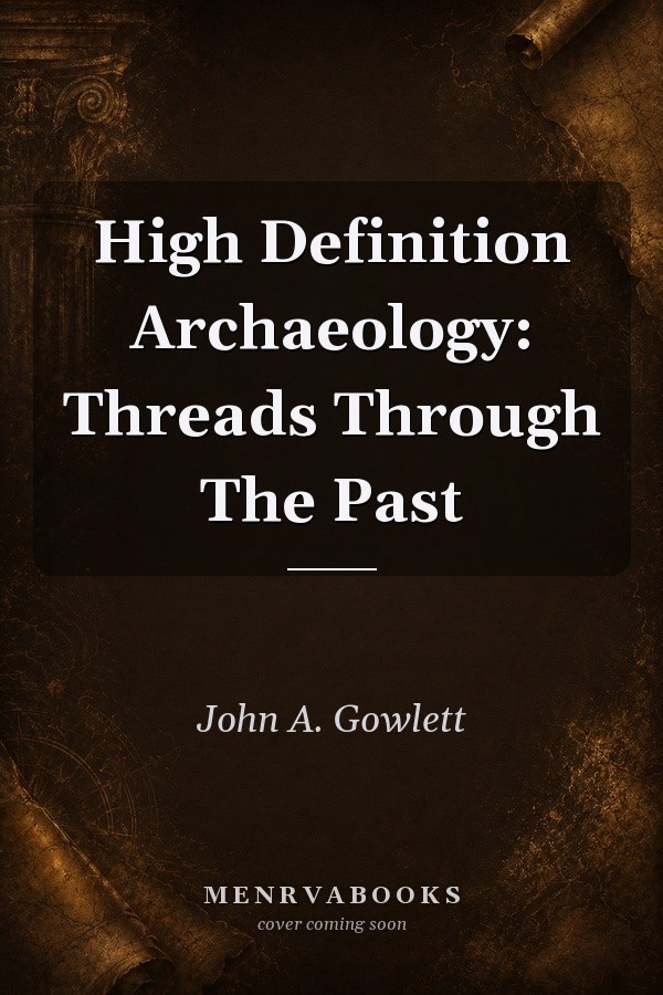 High Definition Archaeology: Threads Through The Past