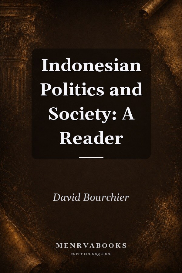 Indonesian Politics and Society: A Reader