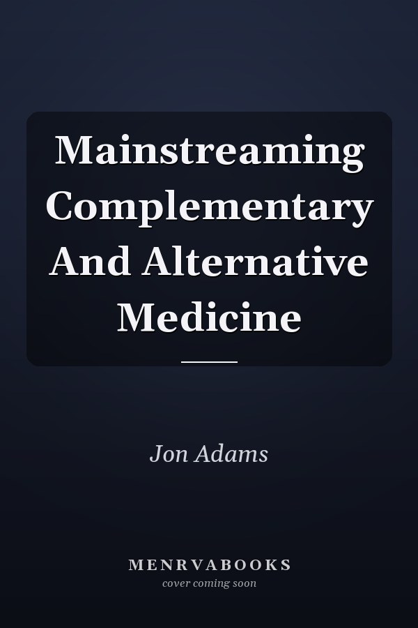 Mainstreaming Complementary and Alternative Medicine