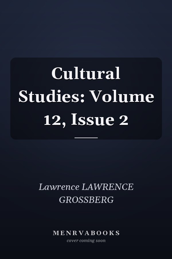 Cultural Studies: Volume 12, Issue 2