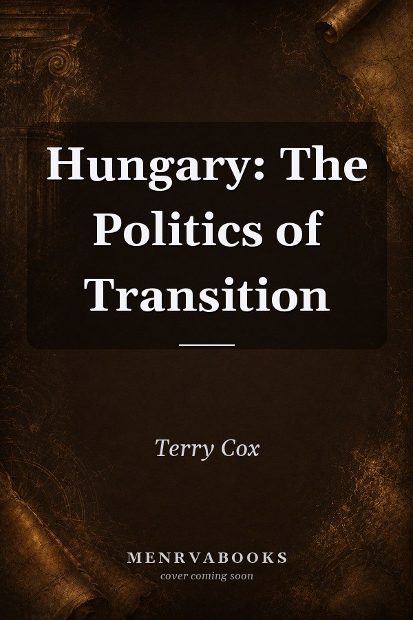 Hungary: The Politics of Transition