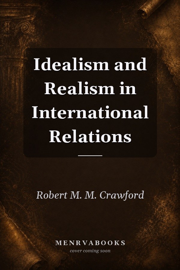 Idealism and Realism in International Relations