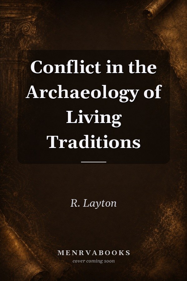 Conflict in the Archaeology of Living Traditions
