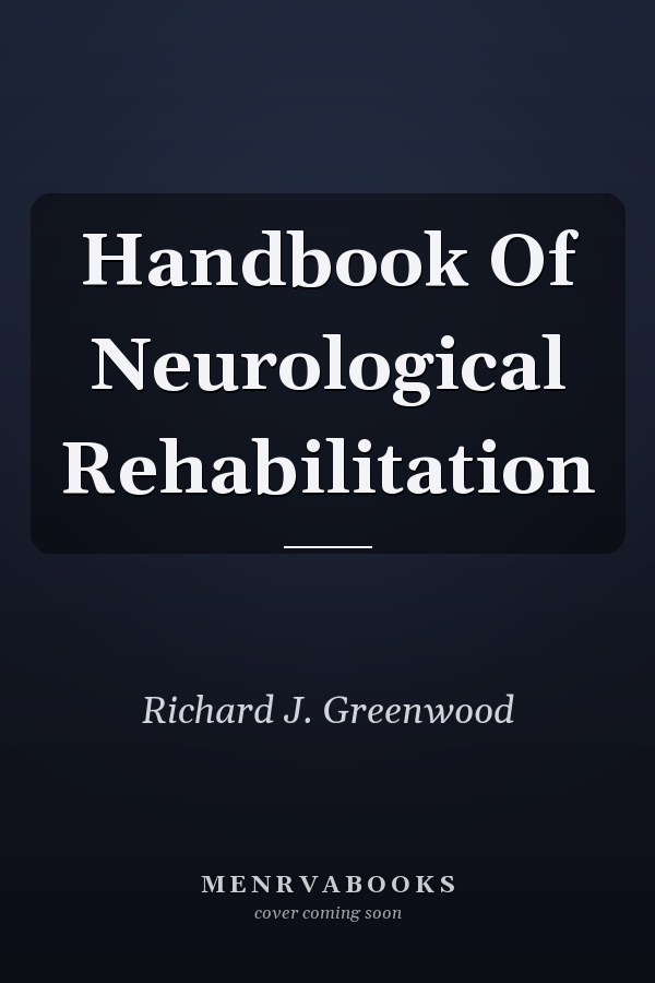 Handbook Of Neurological Rehabilitation