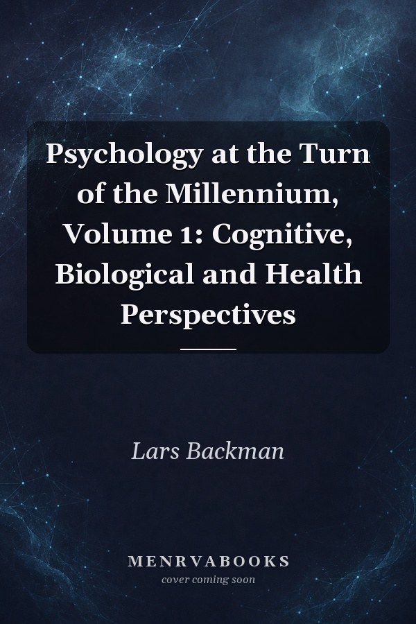 Psychology at the Turn of the Millennium, Volume 1: Cognitive, Biological and Health Perspectives