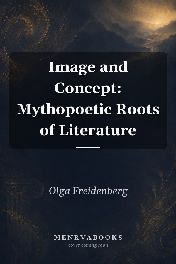 Image and Concept: Mythopoetic Roots of Literature