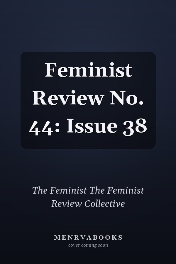 Feminist Review No. 44: Issue 38