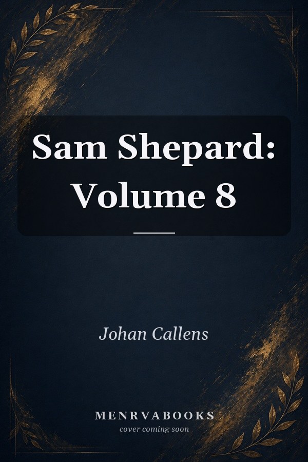 Sam Shepard: Volume 8
