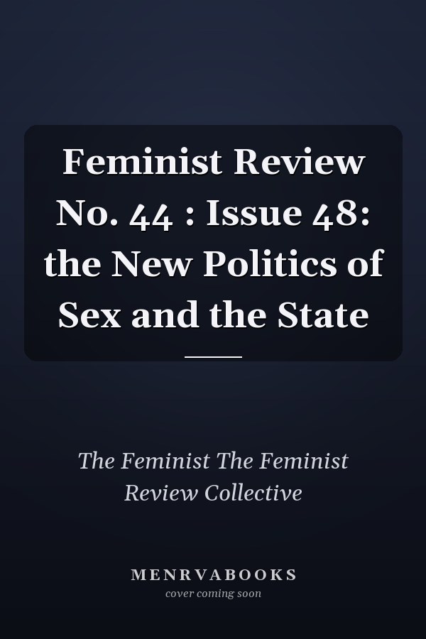 Feminist Review: The New Politics of Sex and the State