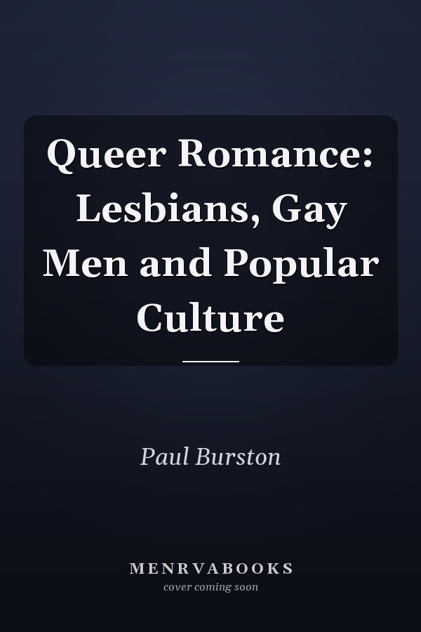 Queer Romance: Lesbians, Gay Men and Popular Culture