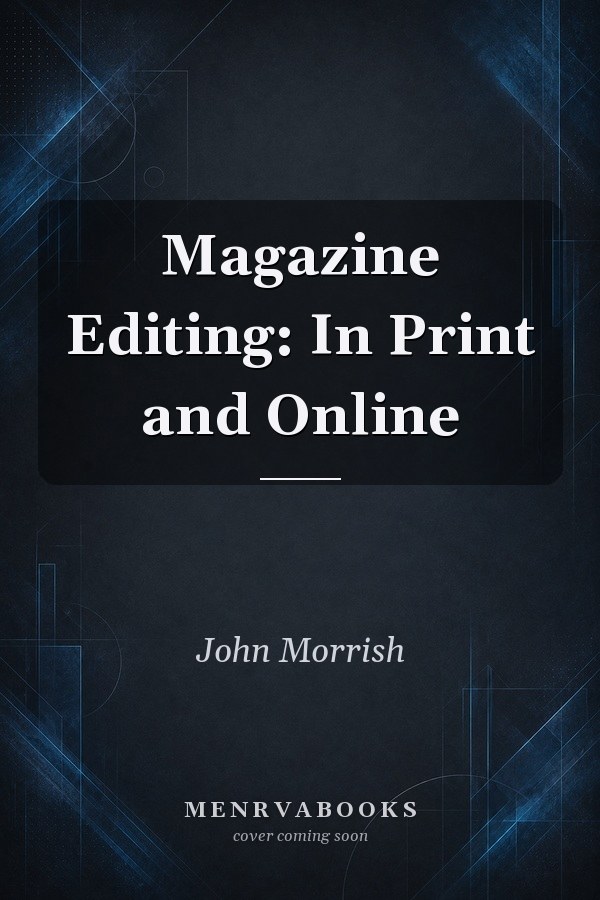 Magazine Editing: In Print and Online