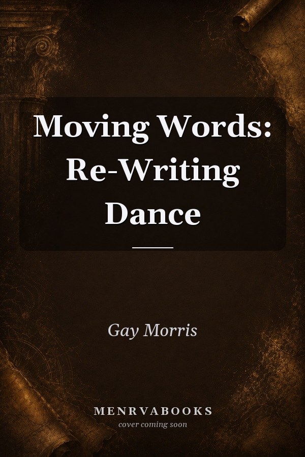 Moving Words: Re-Writing Dance