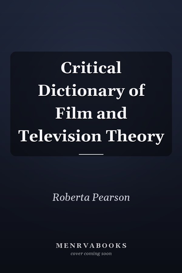 Critical Dictionary of Film and Television Theory