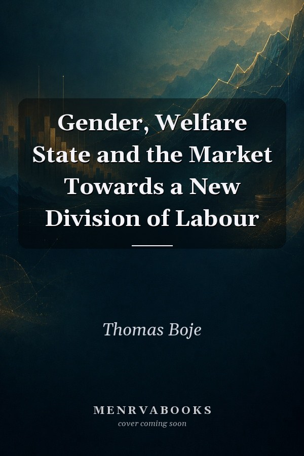 Gender, Welfare State and the Market Towards a New Division of Labour
