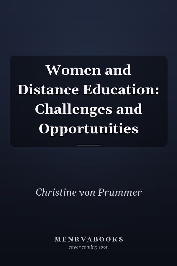 Women and Distance Education: Challenges and Opportunities