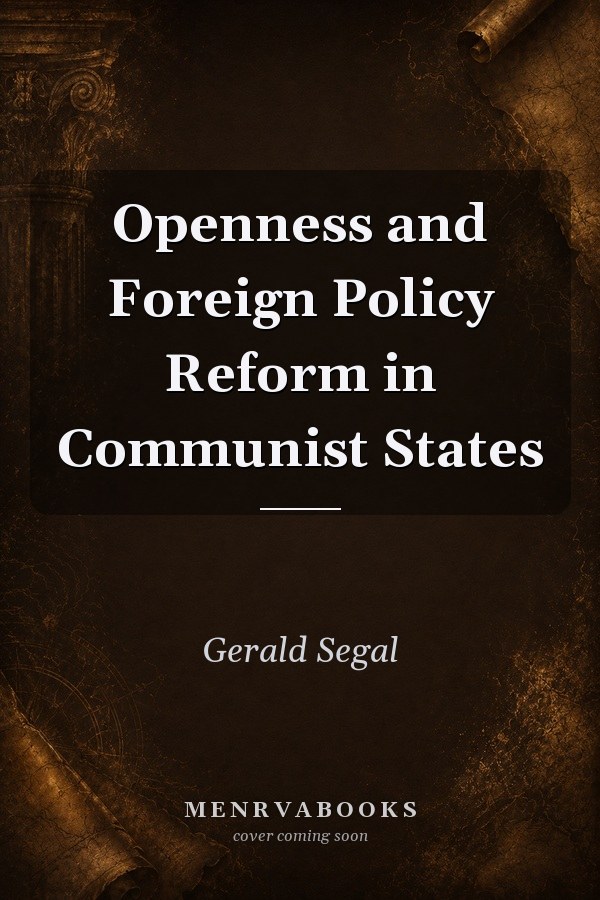 Openness and Foreign Policy Reform in Communist States
