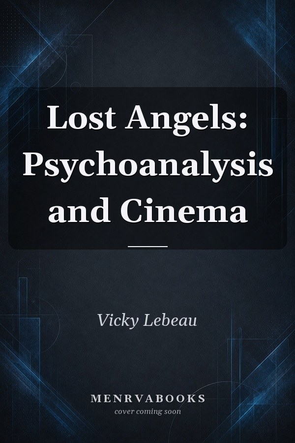 Lost Angels: Psychoanalysis and Cinema