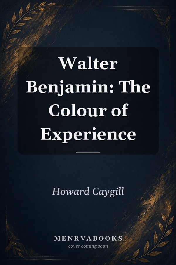 Walter Benjamin: The Colour of Experience