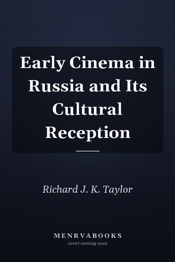 Early Cinema in Russia and Its Cultural Reception