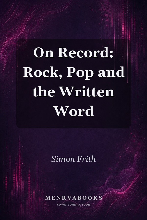 On Record: Rock, Pop and the Written Word