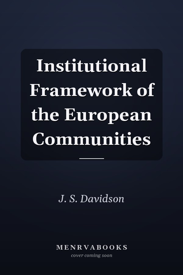 Institutional Framework of the European Communities
