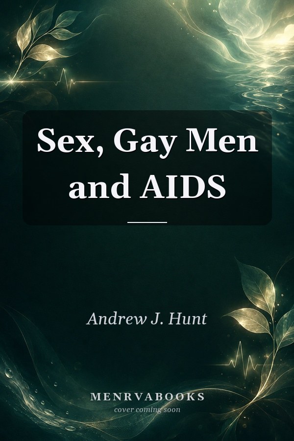 Sex, Gay Men and AIDS