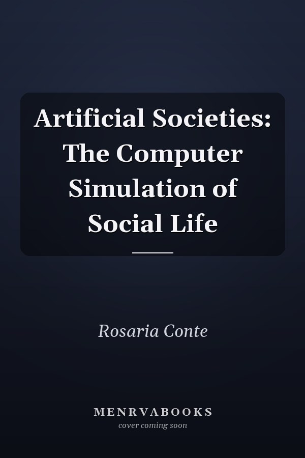 Artificial Societies: The Computer Simulation of Social Life